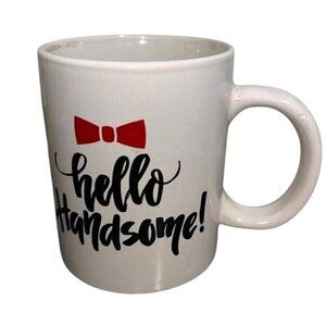 "Hello Handsome" White Ceramic Mug